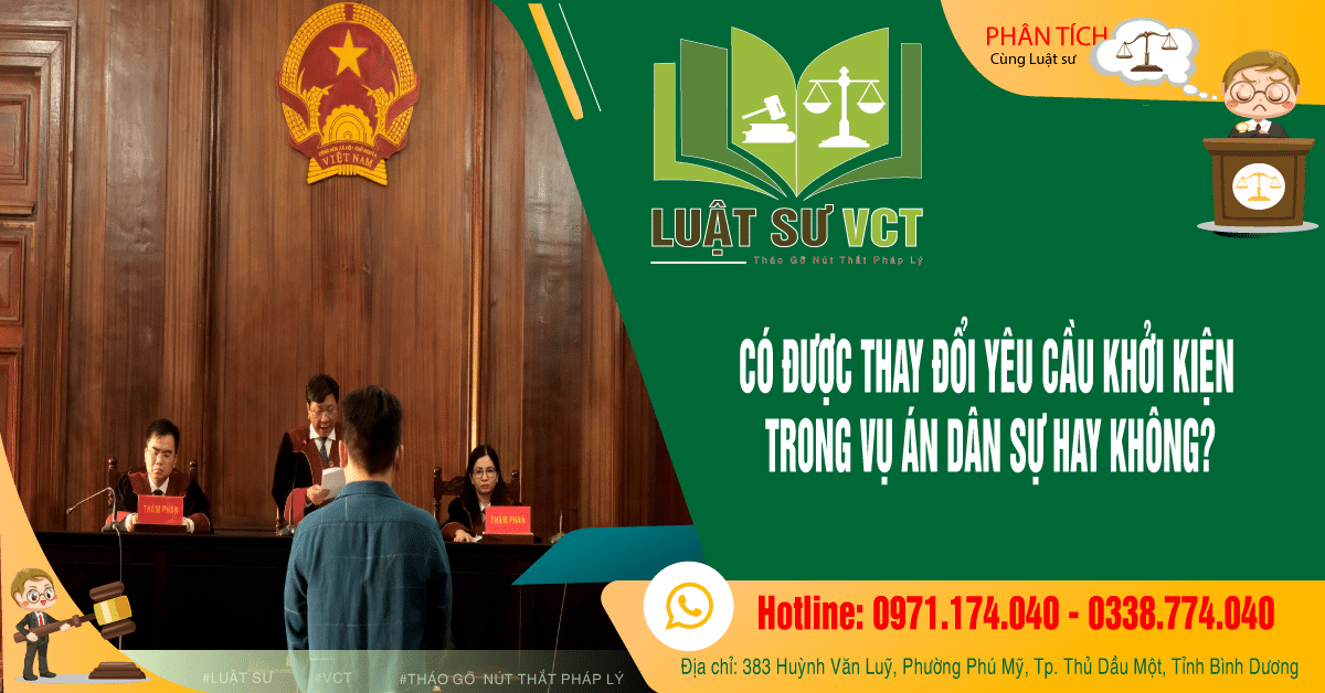 Có được thay đổi yêu cầu khởi kiện trong vụ án dân sự không?