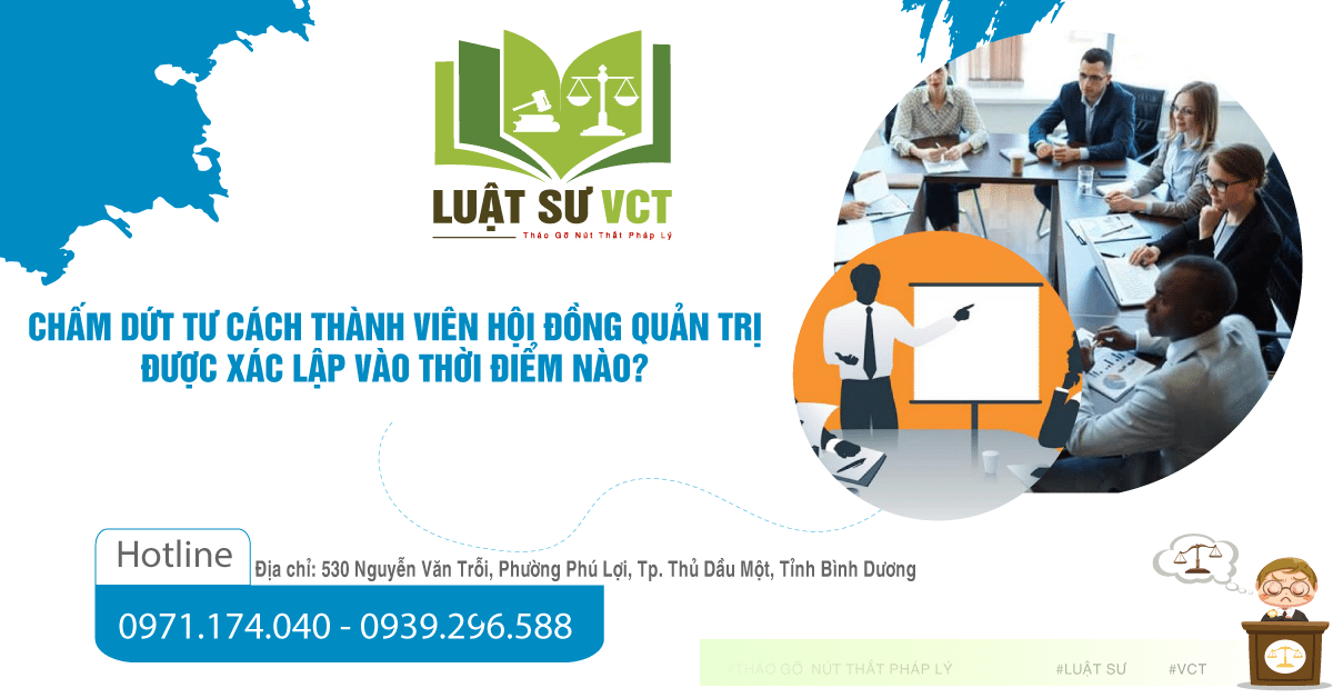 Thời điểm chấm dứt tư cách thành viên hội đồng quản trị