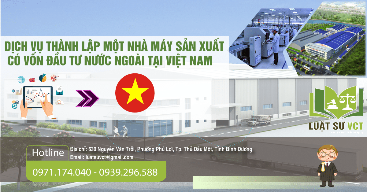 Dịch vụ thành lập nhà máy sản xuất có vốn đầu tư nước ngoài tại Việt Nam