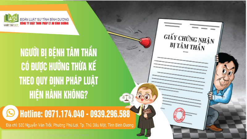 NGƯỜI BỊ BỆNH TÂM THẦN CÓ ĐƯỢC HƯỞNG THỪA KẾ THEO QUY ĐỊNH PHÁP LUẬT HIỆN HÀNH KHÔNG?