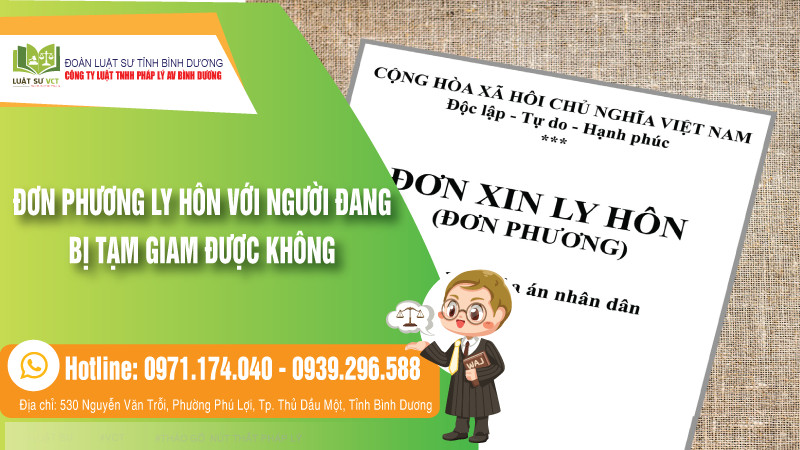 Đơn phương ly hôn với người bị tạm giam được không?