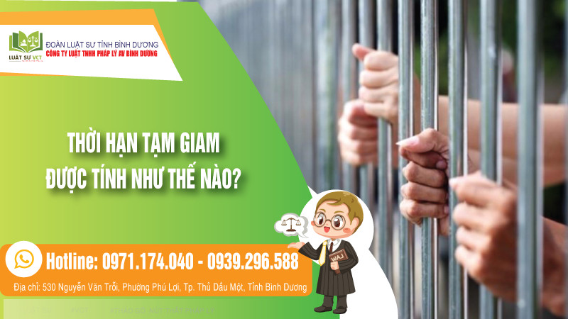 Thời hạn tạm giam được tính như thế nào?
