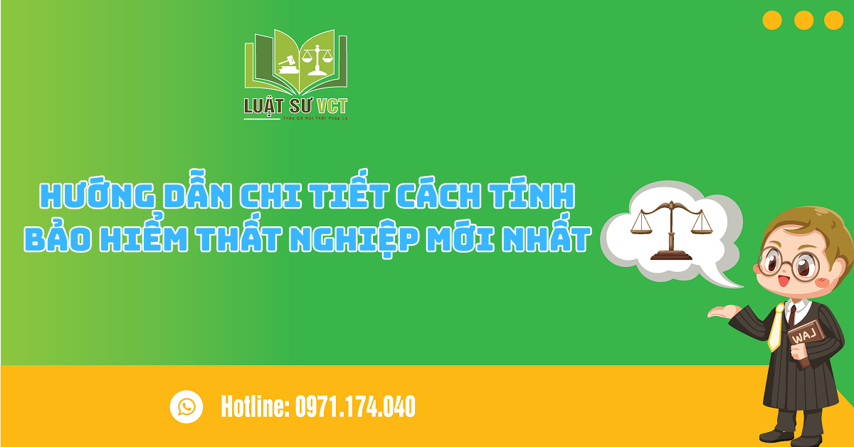 HƯỚNG DẪN CHI TIẾT CÁCH TÍNH BẢO HIỂM THẤT NGHIỆP MỚI NHẤT