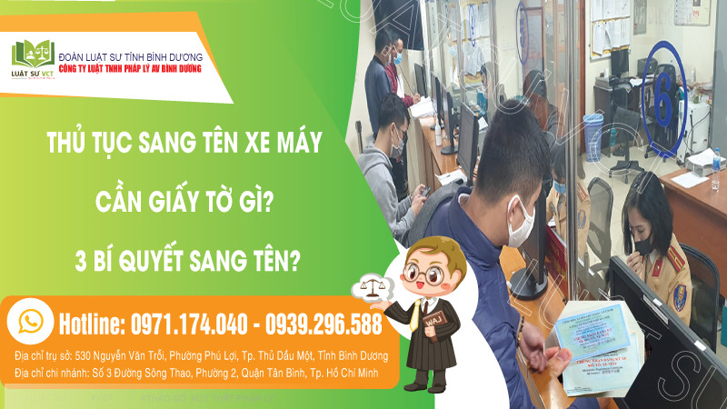 Thủ tục sang tên xe máy cần giấy tờ gì? 3 bí quyết sang tên?