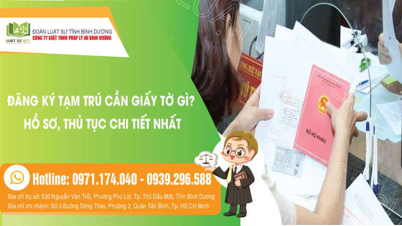 Đăng ký tạm trú cần giấy tờ gì?