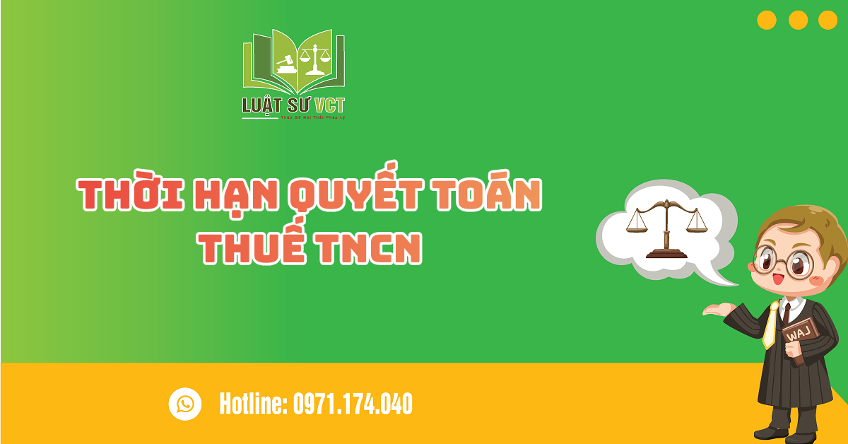 THỜI HẠN QUYẾT TOÁN THUẾ TNCN